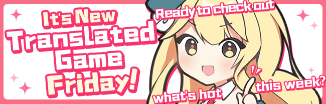 It's New Translated Game Friday!