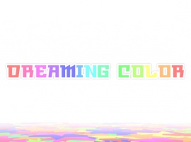 【 歌素材 】DREAMING COLOR【mp3,ogg(128Kbps)/フル版】
