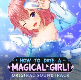How To Date A Magical Girl - オリジナルサウンドトラック