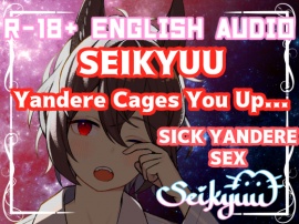 R-18 [Seikyuu] Your Yandere Stalker Cages You Up 40+ min