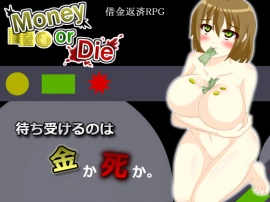 Money or Die