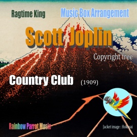 ラグタイム王　Scott Joplin Music Box 「Country Club」