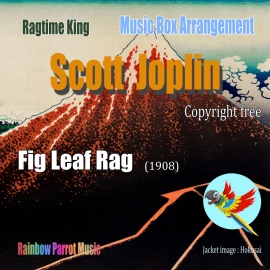 ラグタイム王　Scott Joplin Music Box 「Fig Leaf Rag」
