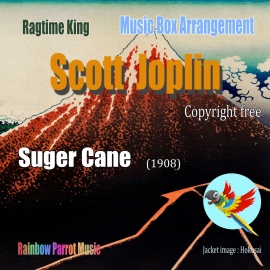 ラグタイム王　Scott Joplin Music Box 「Sugar Cane」