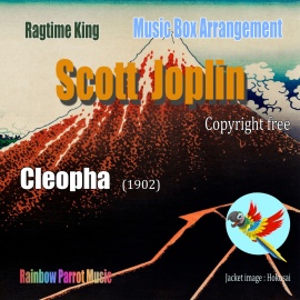 ラグタイム王　Scott Joplin Music Box 「Cleopha」