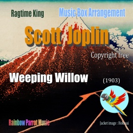 ラグタイム王　Scott Joplin Music Box 「Weeping Willow」