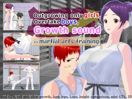 Outgrowing only girls, Overtake boys, Growth sound in martial arts training