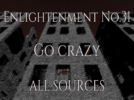 Enlightenment_No.31_Go crazy