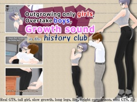 Outgrowing only girls, Overtake boys, Growth sound in the history club
