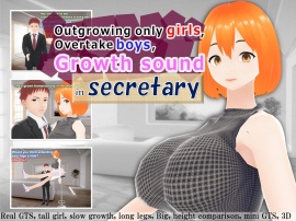Outgrowing only girls, Overtake boys, Growth sound in secretary