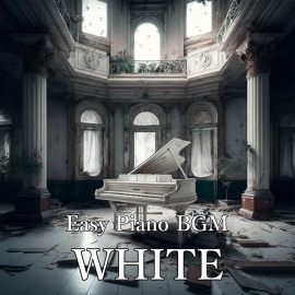 Easy Piano BGM 「WHITE」