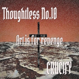 Thoughtless_No.10_Art is for revenge