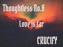 Thoughtless_No.8_Love is far
