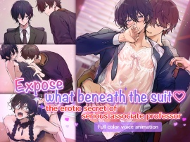 Expose what beneath the suit ~the erotic secret of serious associate professor~
