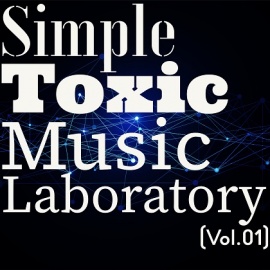Simple Toxic Music Laboratory (Vol.01)