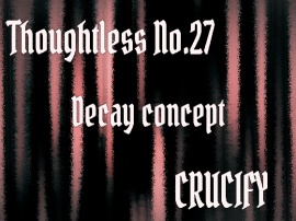 Thoughtless_No.27_Decay concept