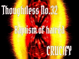 Thoughtless_No.32_Baptism of hatred