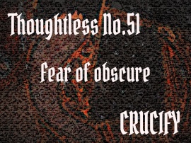 Thoughtless_No.51_Fear of obscure
