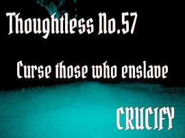 Thoughtless_No.57_Curse those who enslave