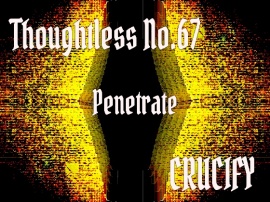 Thoughtless_No.67_Penetrate
