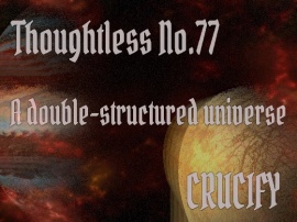 Thoughtless_No.77_A double-structured universe