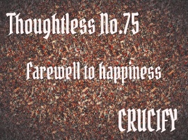 Thoughtless_No.75_Farewell to happiness