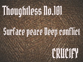 Thoughtless_No.101_Surface peace_Deep conflict