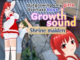 Outgrowing only girls, Overtake boys, Growth sound. shrine maiden Arc