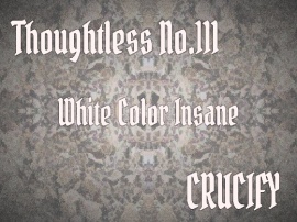 Thoughtless_No.111_White Color Insane