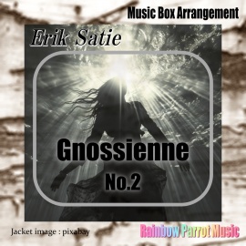 Erik Satie 「Gnossienne No.2」Music Box ver