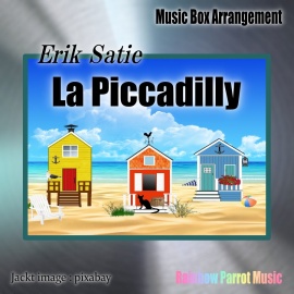 Erik Satie（エリック・サティ） 「La Piccadilly（ピカデリー）」Music Box ver.