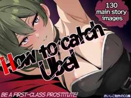 How to catch Ubel - Be a First-Class Prostitute!