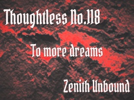 Thoughtless_No.118_To more dreams