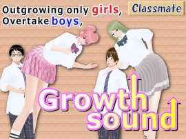 Outgrowing only girls, Overtake boys, Growth sound. Classmate Arc