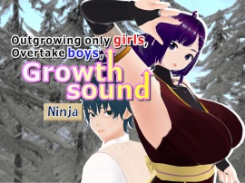 Outgrowing only girls, Overtake boys, Growth sound. Ninja Arc