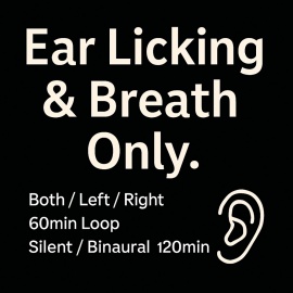 Ear Licking & Breath Only. 120min Binaural Pack