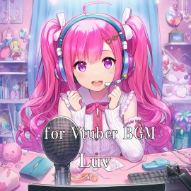 for Vtuber BGM "Luv"試聴用