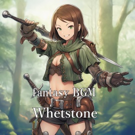 Fantasy BGM "Whetstone"体験版
