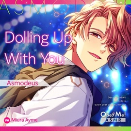 Obey Me! Asmr - Asmodeus: Dolling Up With You