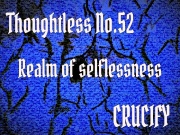 Thoughtless_No.52_Realm of selflessness