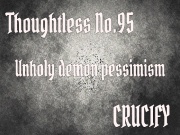 Thoughtless_No.95_Unholy demon pessimism