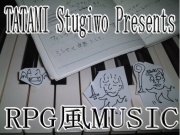 TATAMI Stugiwo Presents RPG風MUSIC