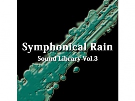 【音楽素材集】Symphonical Rain Sound Library Vol.3