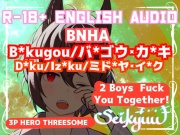 R-18 [BNHA] B*kugou and D*ku Fuck You Together!【英語版】