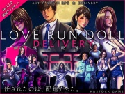 LOVE RUN DOLL DELIVERY ～性具配達人～