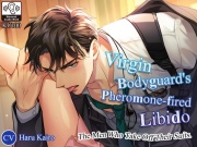 [ENG Ver.] The Men Who Take Off Their Suits: Virgin Bodyguard's Pheromone-fired Libido