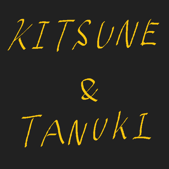 KITSUNE & TANUKI（きつねたぬき）