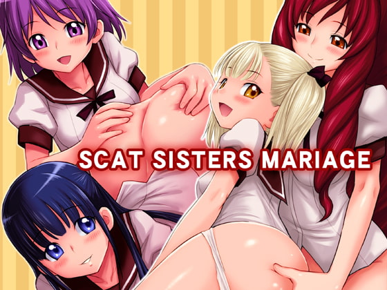 究極的な「姉妹の契り」の方法　～SCAT　SISTERS MARIAGE　ジャム王子作～