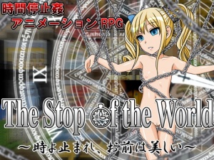 The Stop of the World ～時よ止まれ、お前は美しい～